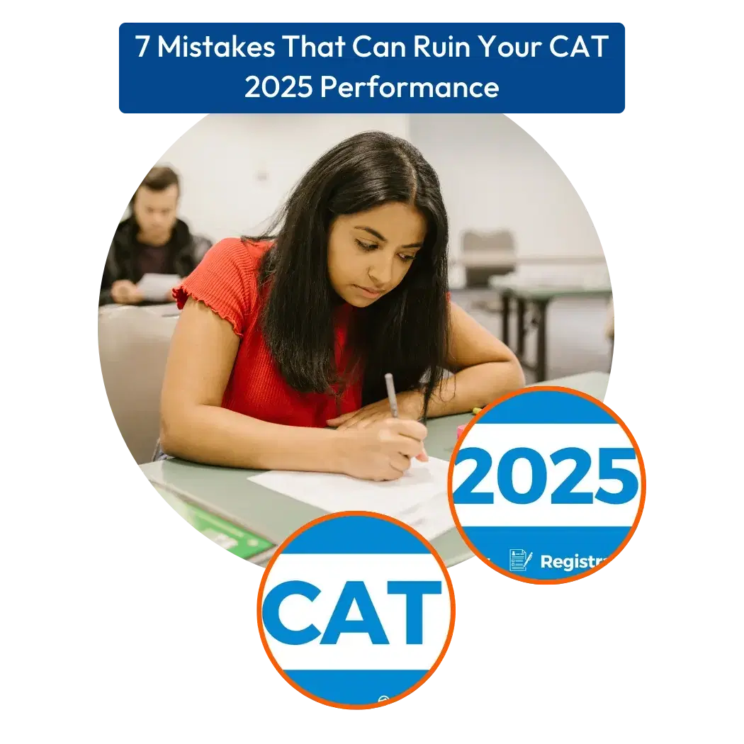  7 Mistakes that can ruin your CAT 2025 performance 