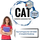 How to Prepare for CAT 2025: A Complete Roadmap