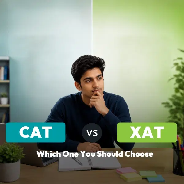CAT vs XAT: Key Differences, Eligibility, Exam Pattern & Which MBA Exam Should You Choose?