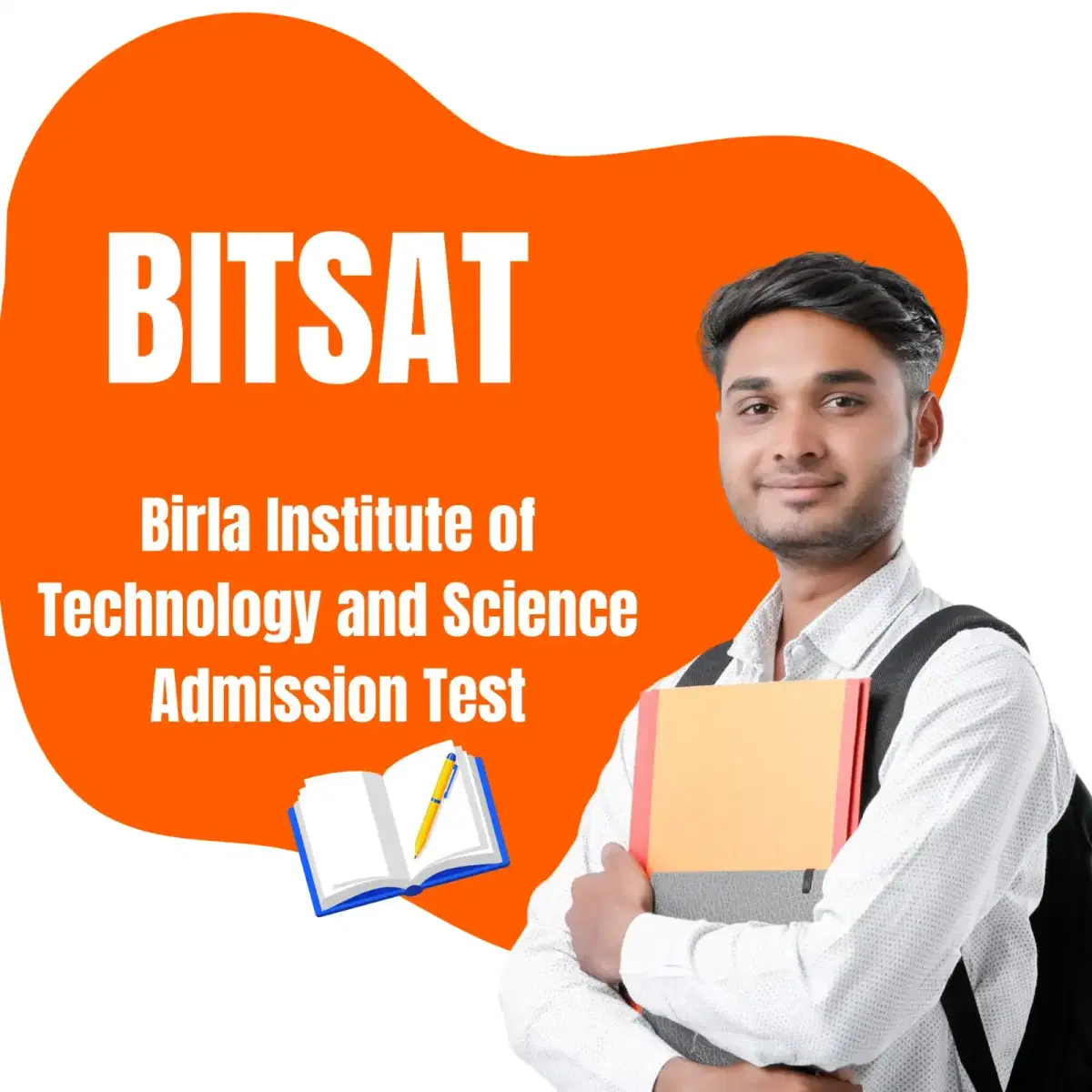 BITSAT - Birla Institute of Technology and Science Admission Test